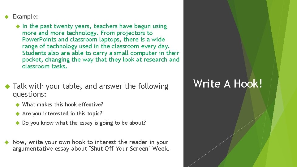  Example: In the past twenty years, teachers have begun using more and more