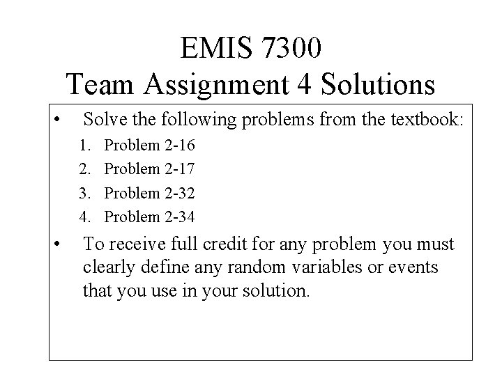 EMIS 7300 Team Assignment 4 Solutions • Solve the following problems from the textbook: