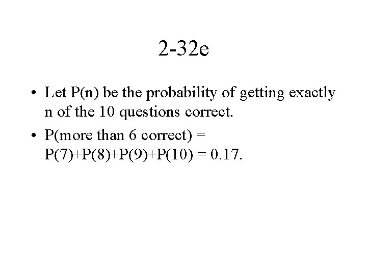 2 -32 e • Let P(n) be the probability of getting exactly n of