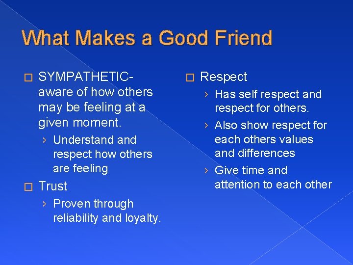 What Makes a Good Friend � SYMPATHETICaware of how others may be feeling at