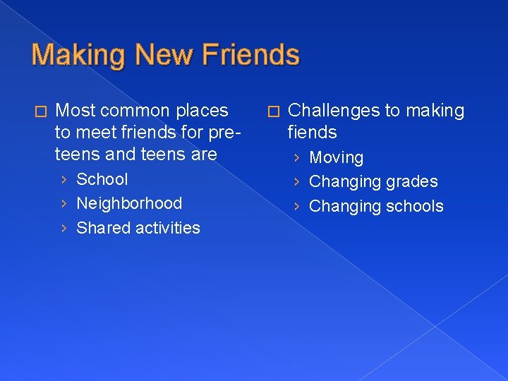 Making New Friends � Most common places to meet friends for preteens and teens