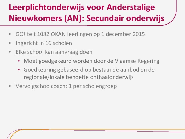 Leerplichtonderwijs voor Anderstalige Nieuwkomers (AN): Secundair onderwijs • GO! telt 1082 OKAN leerlingen op