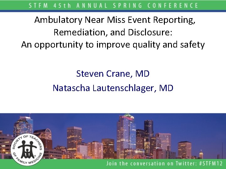 Ambulatory Near Miss Event Reporting, Remediation, and Disclosure: An opportunity to improve quality and