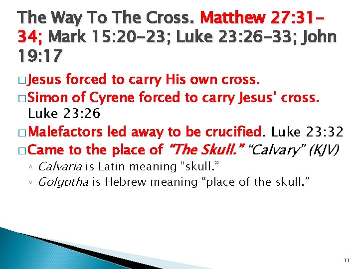 The Way To The Cross. Matthew 27: 3134; Mark 15: 20 -23; Luke 23: