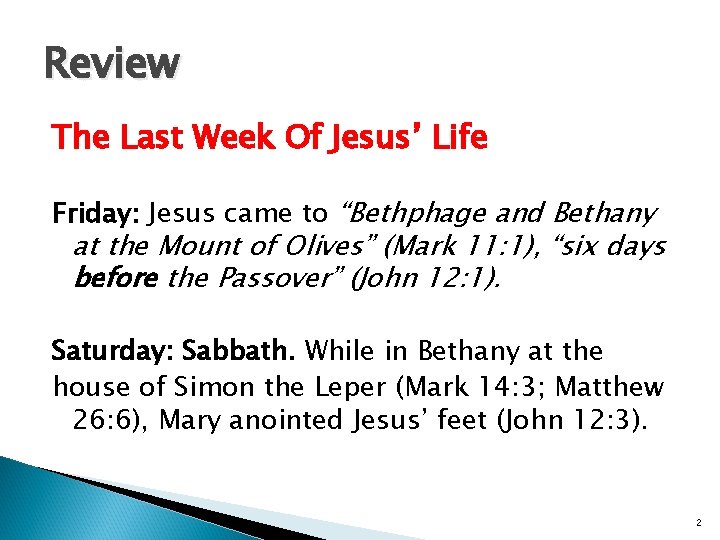 Review The Last Week Of Jesus’ Life Friday: Jesus came to “Bethphage and Bethany