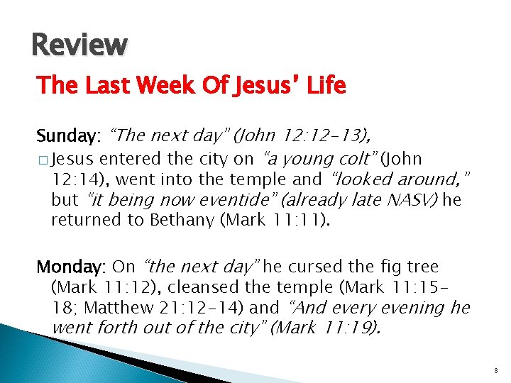 Review The Last Week Of Jesus’ Life Sunday: “The next day” (John 12: 12