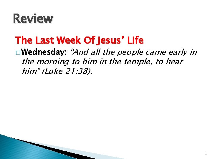 Review The Last Week Of Jesus’ Life “And all the people came early in