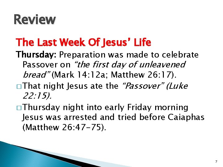 Review The Last Week Of Jesus’ Life Thursday: Preparation was made to celebrate Passover