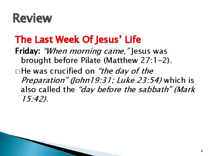 Review The Last Week Of Jesus’ Life Friday: “When morning came, ” Jesus was