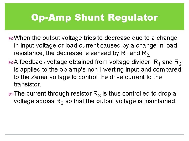 Op-Amp Shunt Regulator When the output voltage tries to decrease due to a change