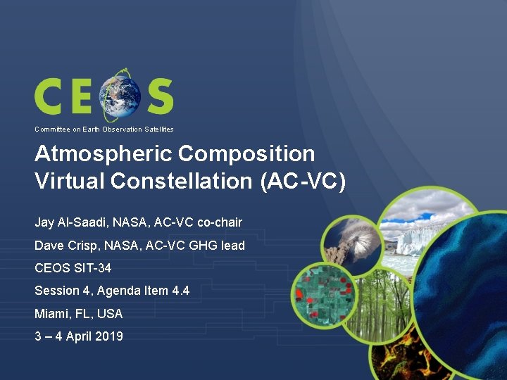 Committee on Earth Observation Satellites Atmospheric Composition Virtual Constellation (AC-VC) Jay Al-Saadi, NASA, AC-VC