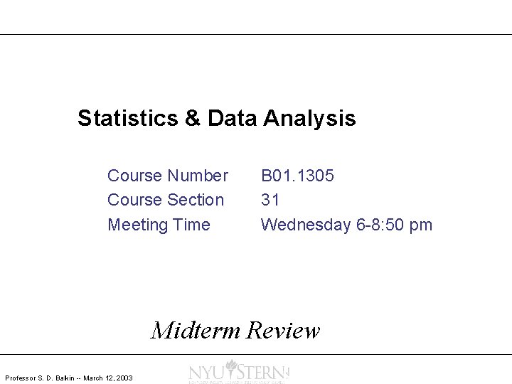 Statistics & Data Analysis Course Number Course Section Meeting Time B 01. 1305 31