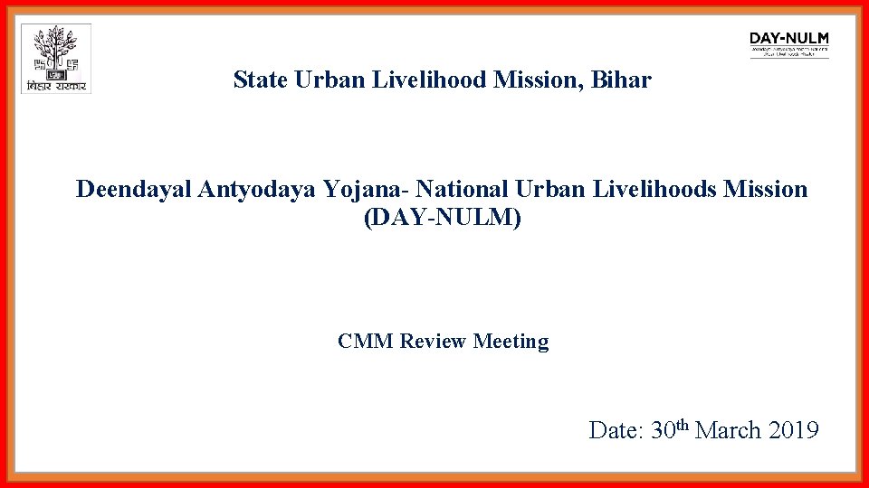 State Urban Livelihood Mission, Bihar Deendayal Antyodaya Yojana- National Urban Livelihoods Mission (DAY-NULM) CMM