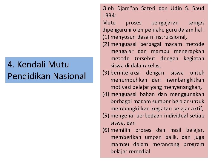 4. Kendali Mutu Pendidikan Nasional Oleh Djam‟an Satori dan Udin S. Saud 1994: Mutu