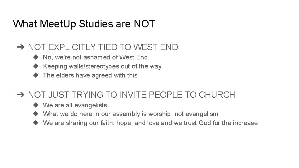 What Meet. Up Studies are NOT ➔ NOT EXPLICITLY TIED TO WEST END ◆