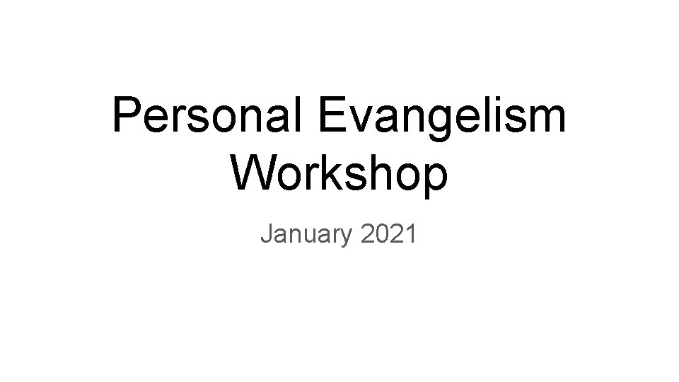 Personal Evangelism Workshop January 2021 