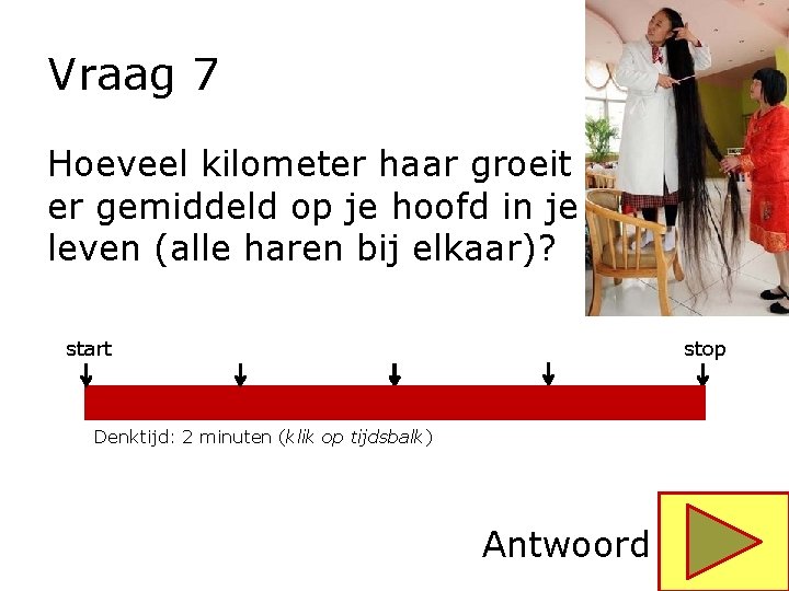 Vraag 7 Hoeveel kilometer haar groeit er gemiddeld op je hoofd in je leven