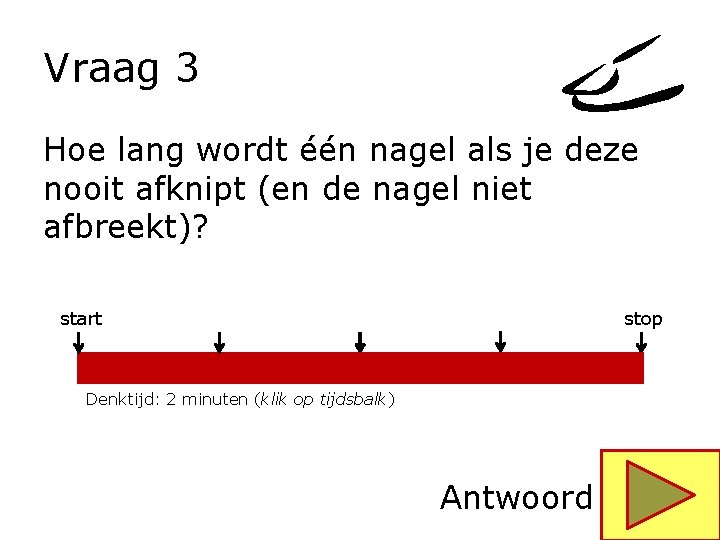 Vraag 3 Hoe lang wordt één nagel als je deze nooit afknipt (en de