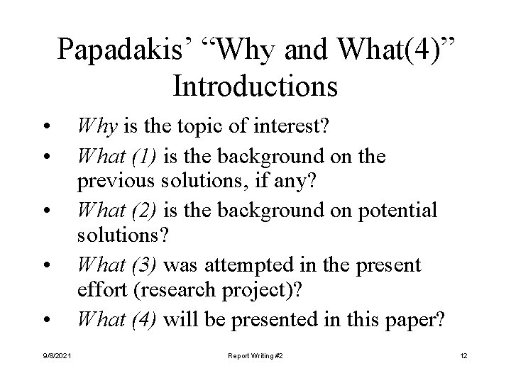 Papadakis’ “Why and What(4)” Introductions • • • 9/8/2021 Why is the topic of
