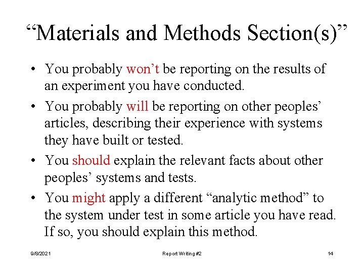 “Materials and Methods Section(s)” • You probably won’t be reporting on the results of