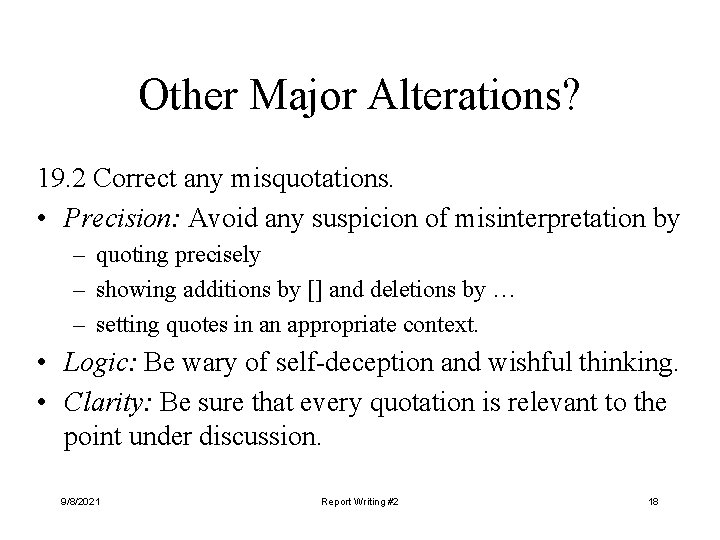 Other Major Alterations? 19. 2 Correct any misquotations. • Precision: Avoid any suspicion of