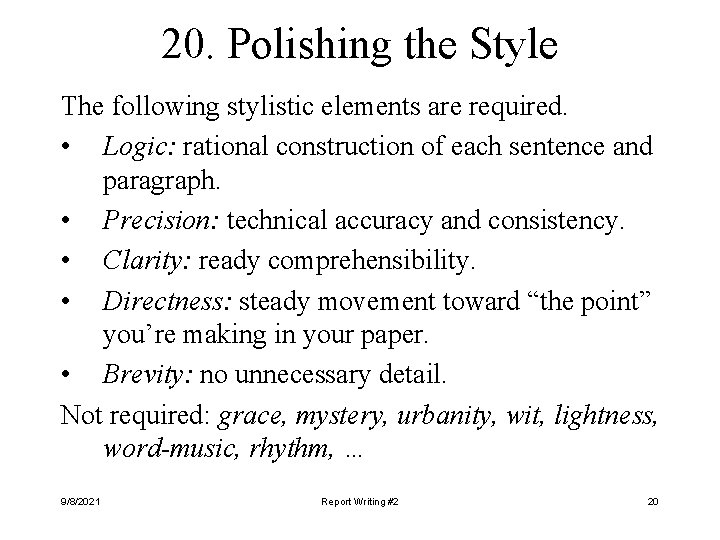 20. Polishing the Style The following stylistic elements are required. • Logic: rational construction