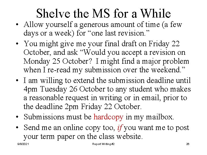 Shelve the MS for a While • Allow yourself a generous amount of time