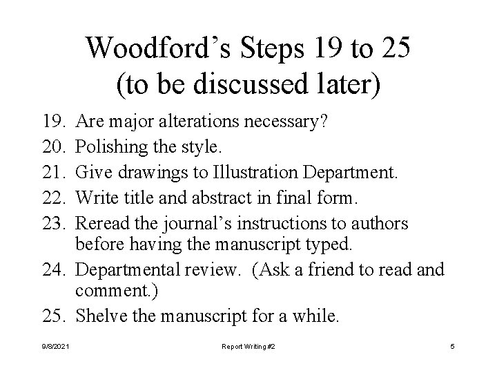 Woodford’s Steps 19 to 25 (to be discussed later) 19. 20. 21. 22. 23.