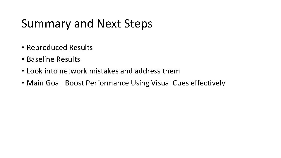 Summary and Next Steps • Reproduced Results • Baseline Results • Look into network