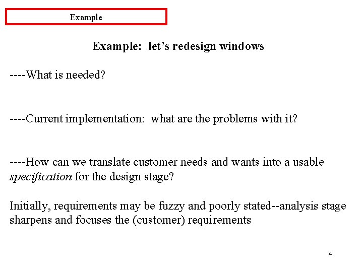 Example: let’s redesign windows ----What is needed? ----Current implementation: what are the problems with