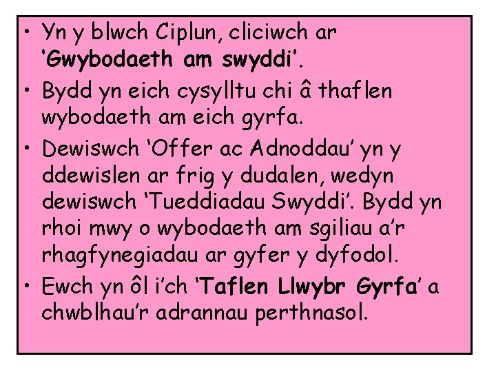  • Yn y blwch Ciplun, cliciwch ar ‘Gwybodaeth am swyddi’. • Bydd yn