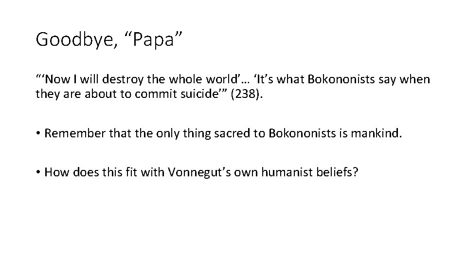 Goodbye, “Papa” “‘Now I will destroy the whole world’… ‘It’s what Bokononists say when