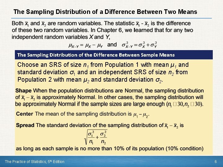 The Sampling Distribution of a Difference Between Two Means The Sampling Distribution of the