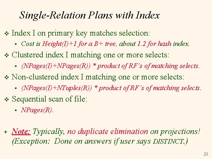 Single-Relation Plans with Index v Index I on primary key matches selection: § v