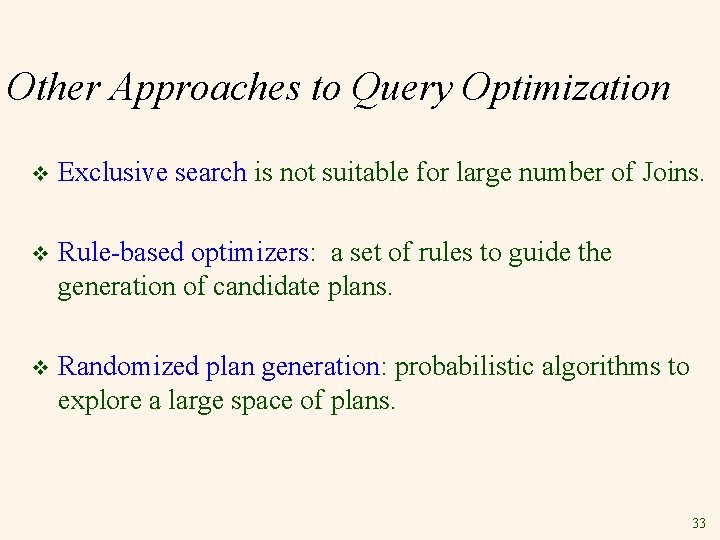 Other Approaches to Query Optimization v Exclusive search is not suitable for large number