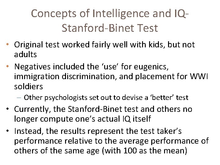 Concepts of Intelligence and IQStanford-Binet Test • Original test worked fairly well with kids,
