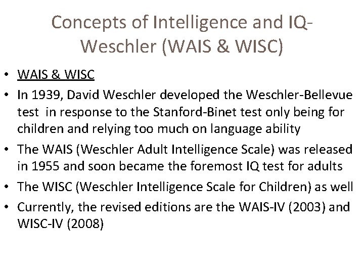 Concepts of Intelligence and IQWeschler (WAIS & WISC) • WAIS & WISC • In