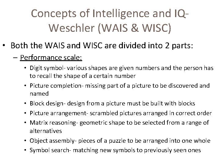 Concepts of Intelligence and IQWeschler (WAIS & WISC) • Both the WAIS and WISC