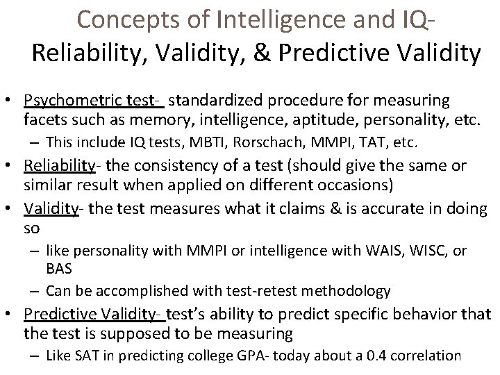 Concepts of Intelligence and IQReliability, Validity, & Predictive Validity • Psychometric test- standardized procedure