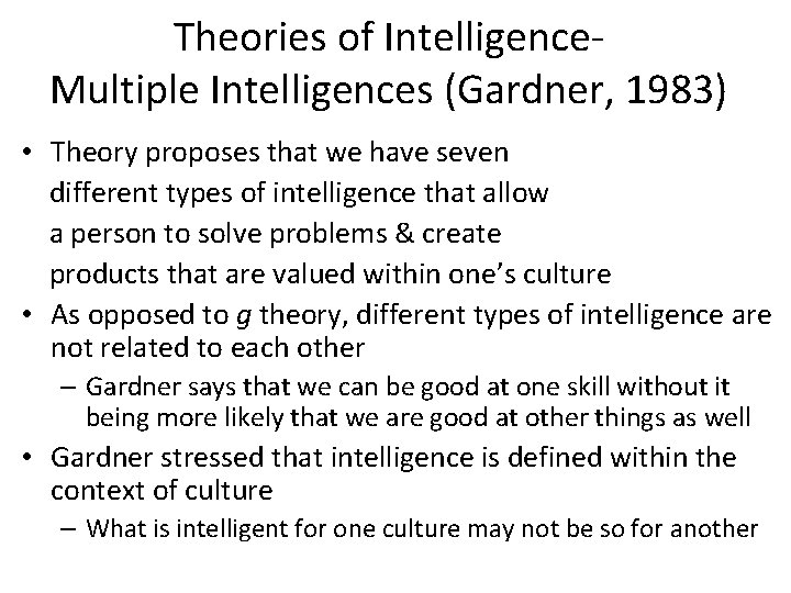 Theories of Intelligence. Multiple Intelligences (Gardner, 1983) • Theory proposes that we have seven