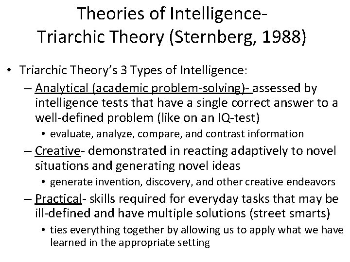 Theories of Intelligence. Triarchic Theory (Sternberg, 1988) • Triarchic Theory’s 3 Types of Intelligence: