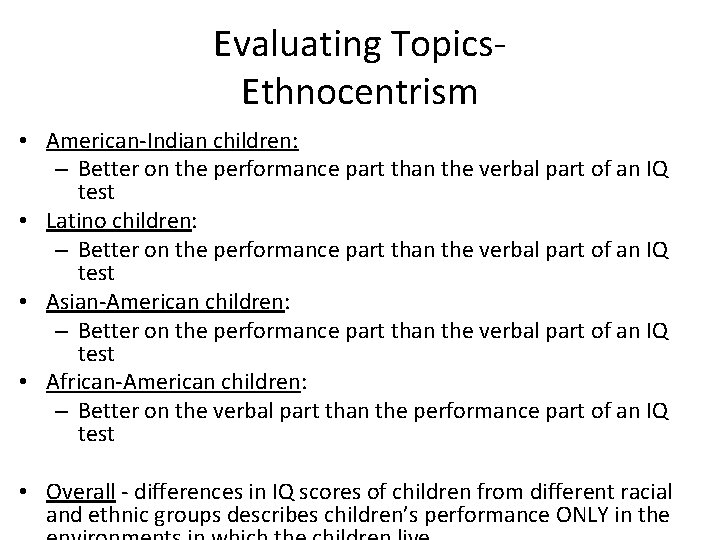 Evaluating Topics. Ethnocentrism • American-Indian children: – Better on the performance part than the