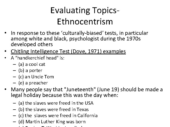 Evaluating Topics. Ethnocentrism • In response to these ‘culturally-biased’ tests, in particular among white