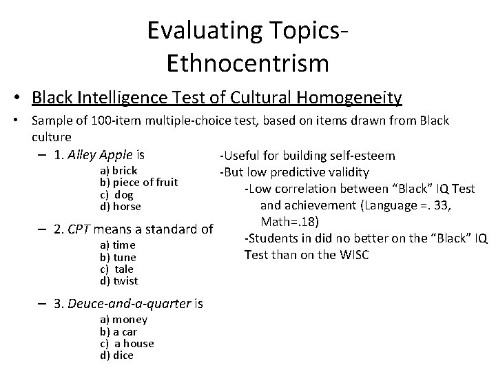 Evaluating Topics. Ethnocentrism • Black Intelligence Test of Cultural Homogeneity • Sample of 100