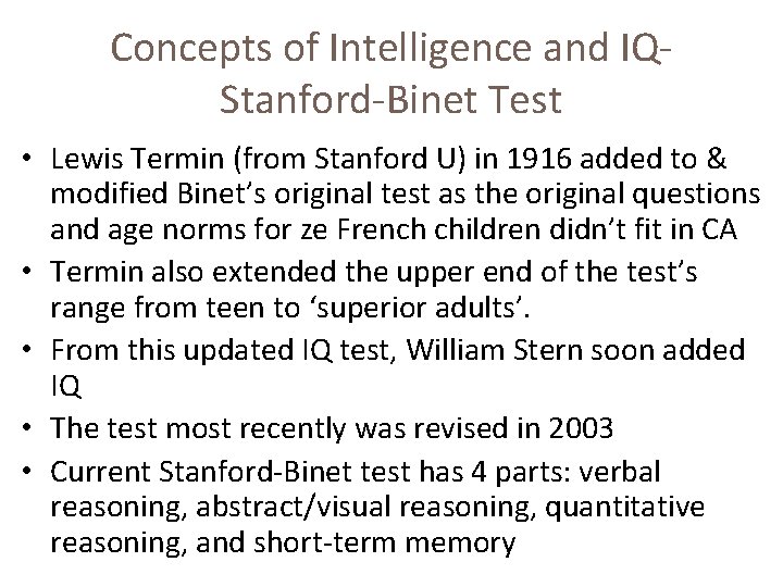 Concepts of Intelligence and IQStanford-Binet Test • Lewis Termin (from Stanford U) in 1916