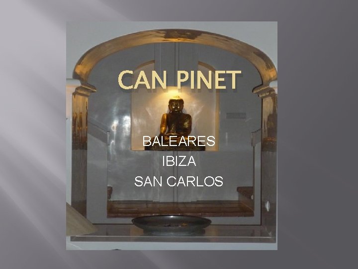 CAN PINET BALEARES IBIZA SAN CARLOS 