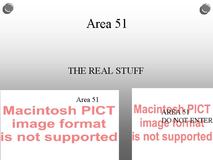 Area 51 THE REAL STUFF Area 51 AREA 51 DO NOT ENTER 