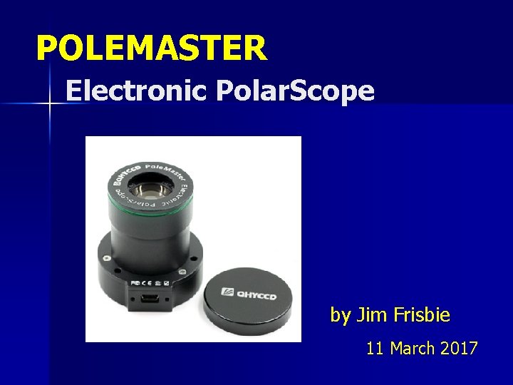 POLEMASTER Electronic Polar. Scope by Jim Frisbie 11 March 2017 