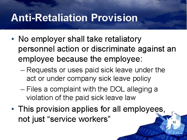 Anti-Retaliation Provision • No employer shall take retaliatory personnel action or discriminate against an