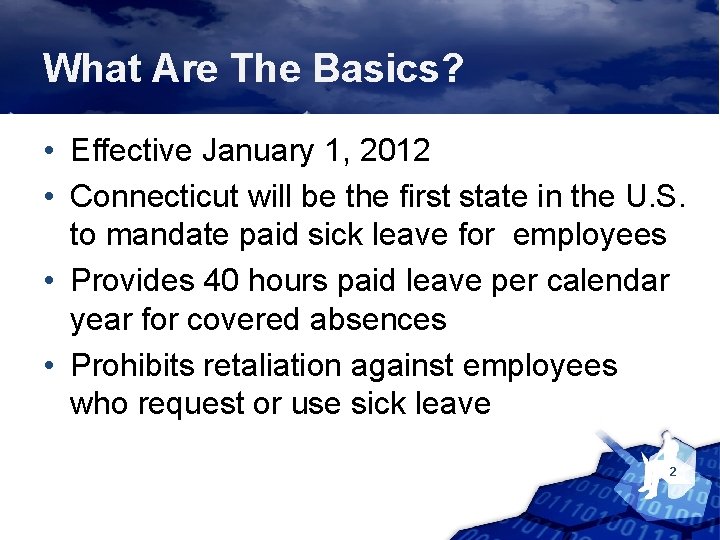 What Are The Basics? • Effective January 1, 2012 • Connecticut will be the